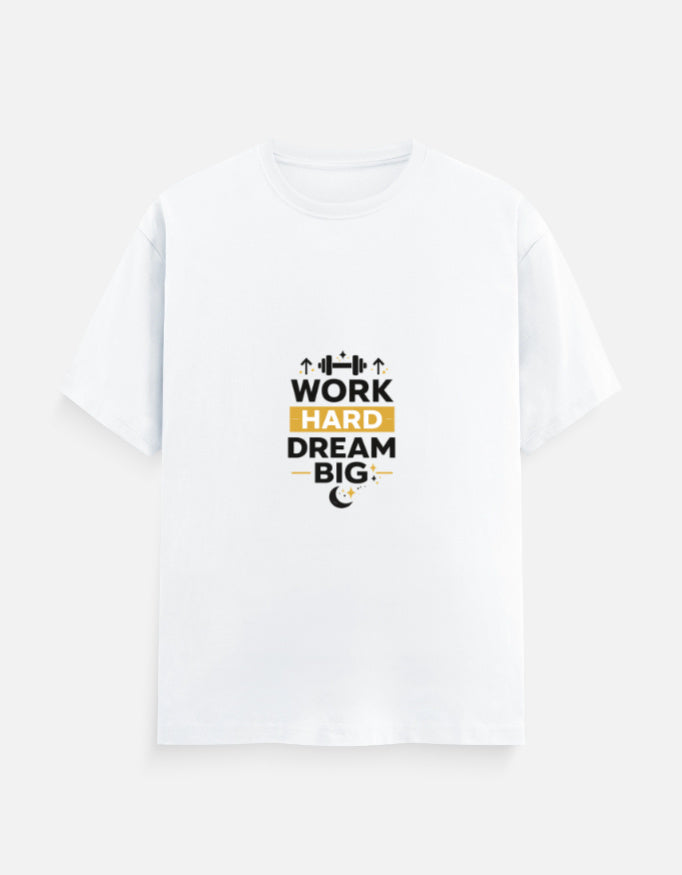 White crew-neck T-shirt with “WORK HARD DREAM BIG” front graphic