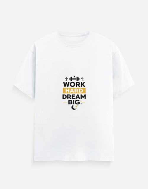 White crew-neck T-shirt with “WORK HARD DREAM BIG” front graphic