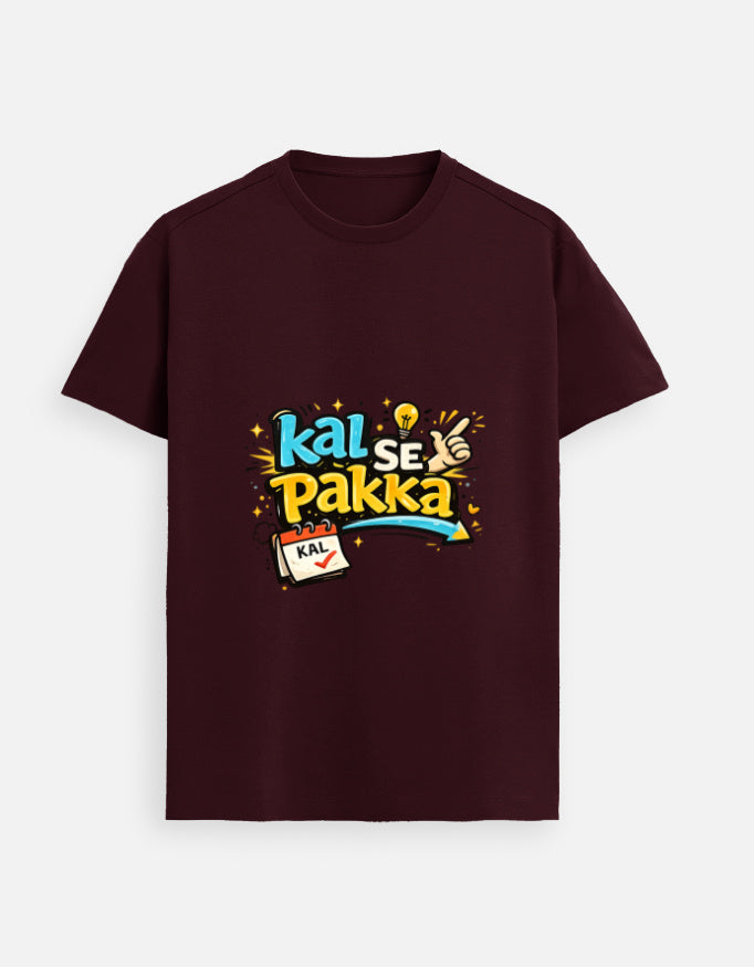 Maroon unisex graphic tee with colorful 'Kal Se Pakka' front print