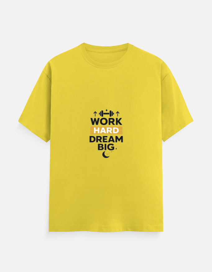 Yellow crew-neck T-shirt with “WORK HARD DREAM BIG” centered graphic
