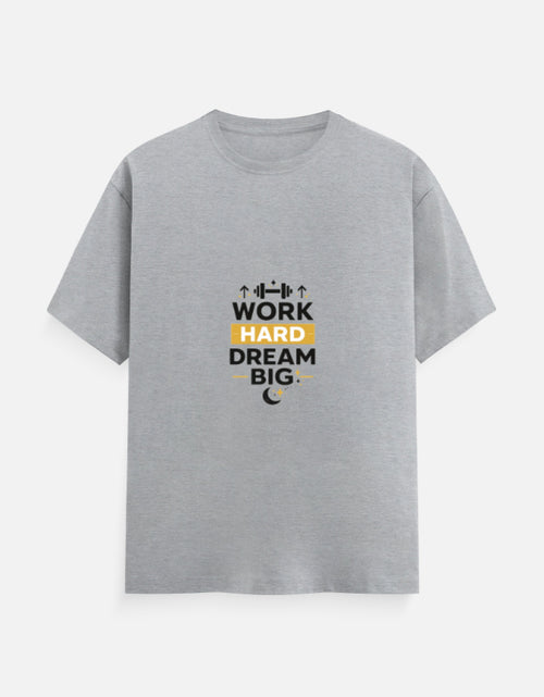 Grey crew-neck T-shirt with “WORK HARD DREAM BIG” front graphic